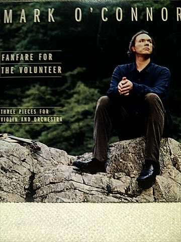 Mark O' Connor: Mark Oconnor : O Connor : Fanfare for the volunteer : CD