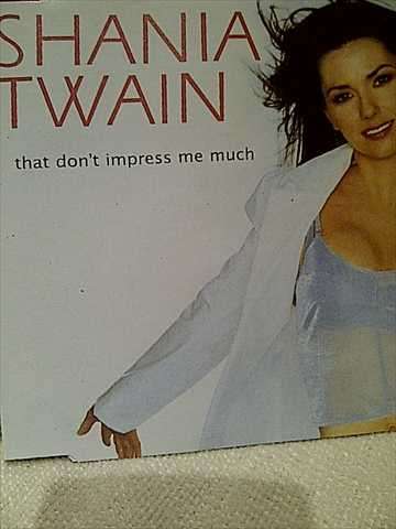 Shania Twain : That Dont Impress me Much Single : CD
