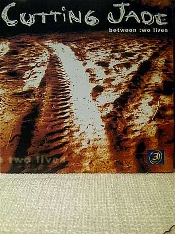 Cutting Jade:Between Two Lives : CD