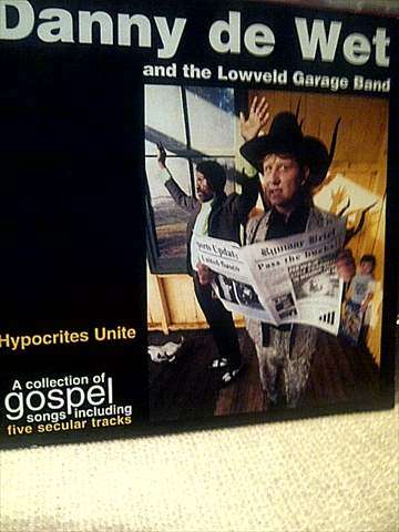 Danny De Wet and the Lowveld Garage Band : Hypocrites Unite : CD