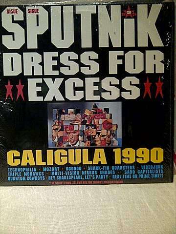 Sigue Sigue Sputnik : SSS : Dress for Excess : Caligula 1990