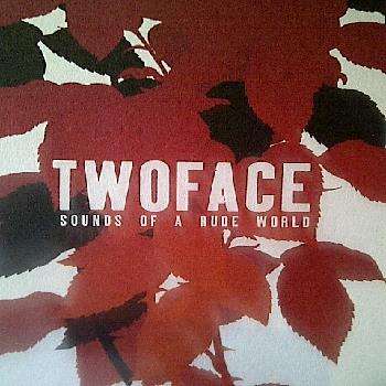 Twoface : Two Face Sounds of a rude World : CD