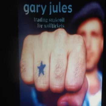Gary Jules : Trading Snakeoil for Wolftickets : CD