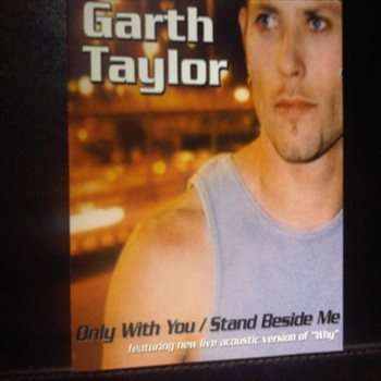 Garth Taylor : Only with You / Stand with me