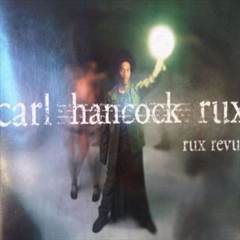 Carl Hancock Rux : Rue Revue : CD