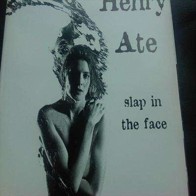 Henry Ate : Slap in the Face : CD