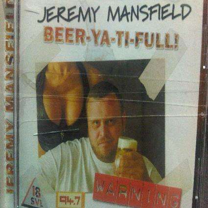 Jeremy Mansfield : Beer-ya-ti-full : CD