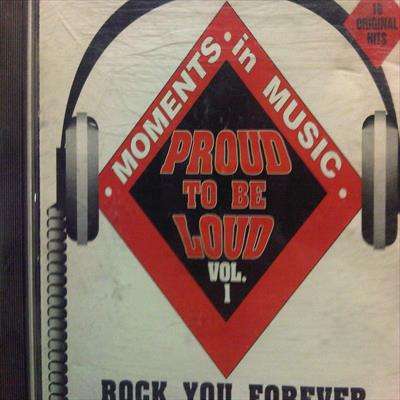 Proud to be Loud : Volume 1 : Rock you Forever : Various Artists : CD