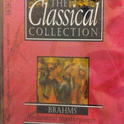 The Classical Collection : Brahms : Orchestral Masterpieces : CD