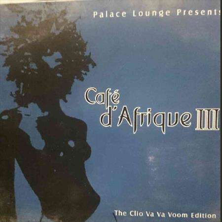 Palace Lounge Presents : Cafi d'Afrique III : CD