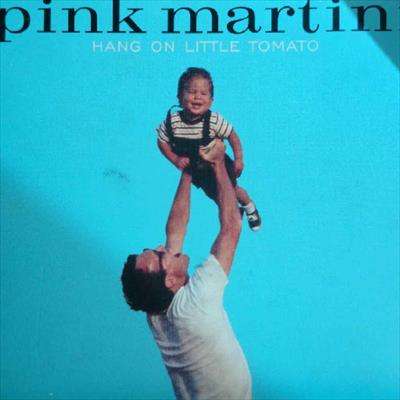 Pink Martini:Hang On Little Tomato : CD