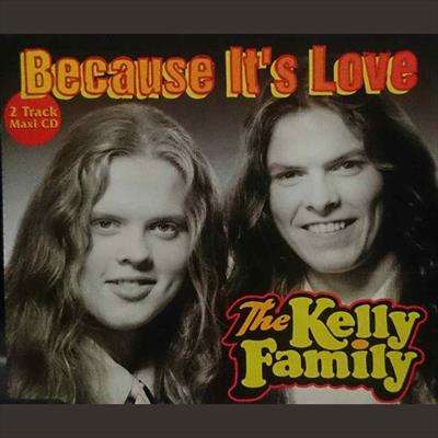 The Kelly Family : Because its love : CD Single : CD