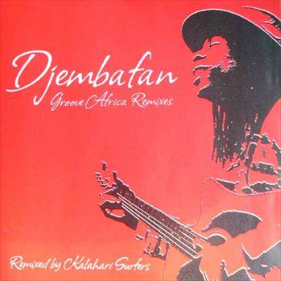 Djembafan Groove Africa Remixes : Remixed by Kalahari Surfers : CD