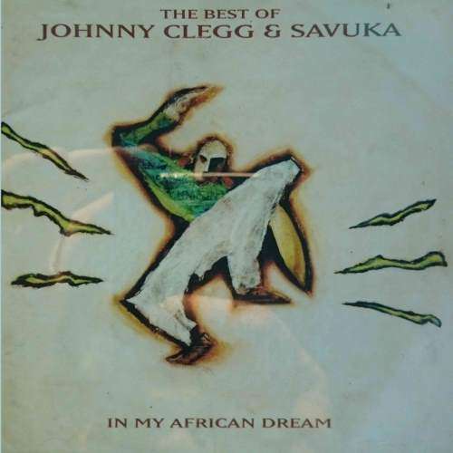 The best of Johnny Clegg and Savuka : In my African Dream : CD