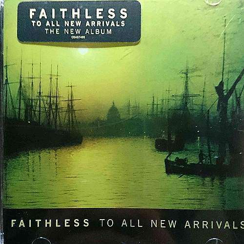 Faithless : To All New Arrivals : CD