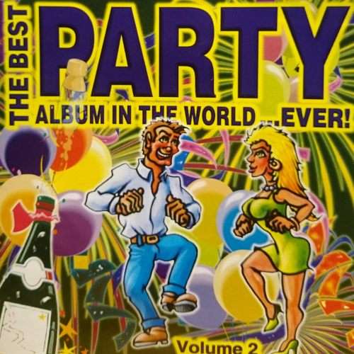 The Best Party Album in the World Ever Volume Two : Various Artists : 2 CD Set (CD FOR SALE)