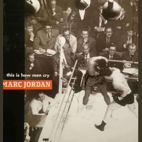 Marc Jordan : This is How Men Cry : CD