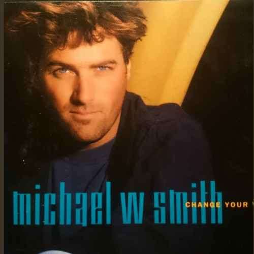 Michael W Smith : Change your World : CD