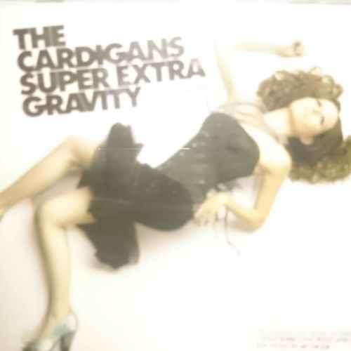 The Cardigans : Super Extreme Gravity : CD