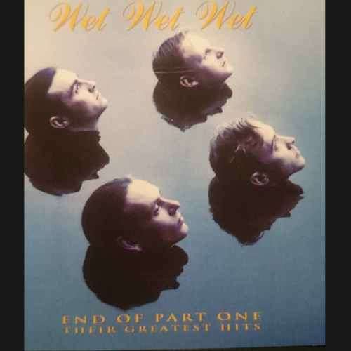 Wet Wet Wet : End of Part One : Their Greatest Hits : CD
