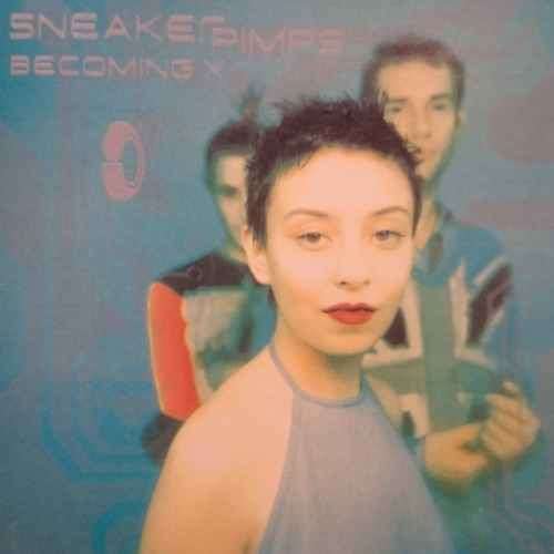 Sneaker Pimps : Becoming X : CD