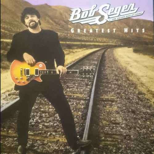 Bob Seger and the Silver Bullet Band : Greatest Hits : CD