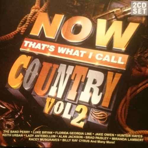 Now Thats what I call Country Volume 2 : Various Artists : CD