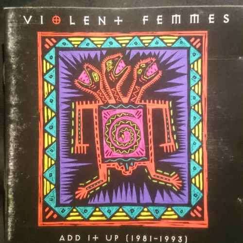 Violent Femmes : Add it Up : 1981 - 1993 : CD