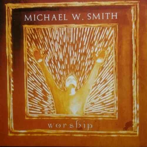 Michael W Smith : Worship : CD