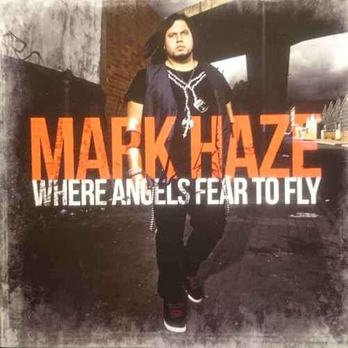Mark Haze : Where Angels Fear to Fly : CD
