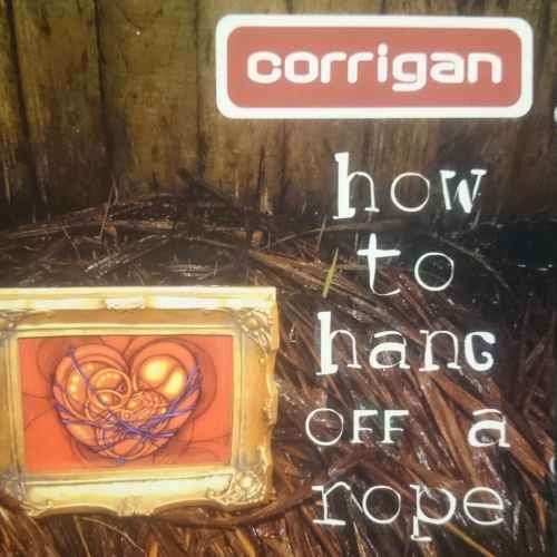 Corrigan : How to Hang off a Rope : CD