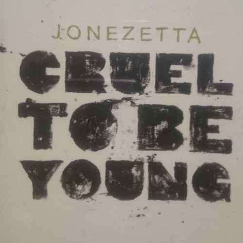 Jonezetta Cruel to be Young : CD