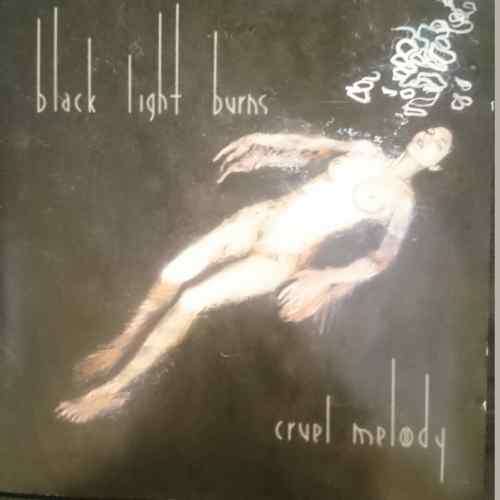 Black Light Burns : Cruel Melody : CD