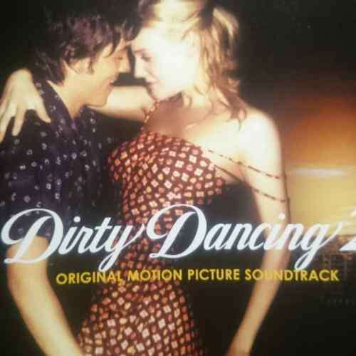 Dirty Dancing 2 : Original Motion Picture Soundtrack (CD FOR SALE)