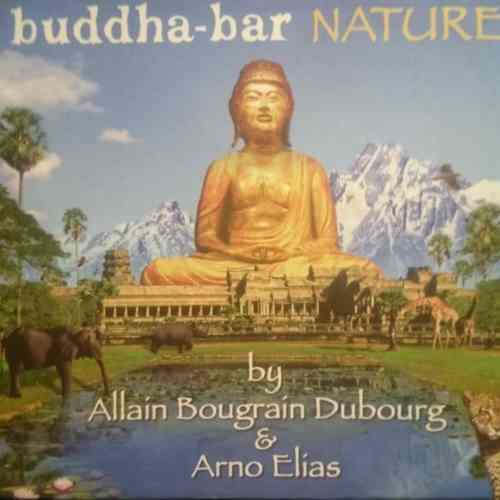Buddha-bar : Buddha Bar : Nature by Allain Bourain Dubourg and Arno Elias : CD