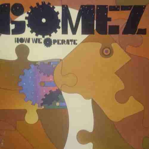 Gomez : How we Operate : CD