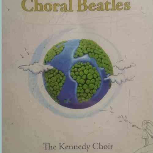 The Kennedy Choir : Choral Beatles : CD