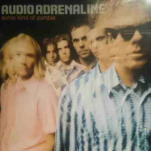 Audio Adrenaline : Some kind of Zombie : CD
