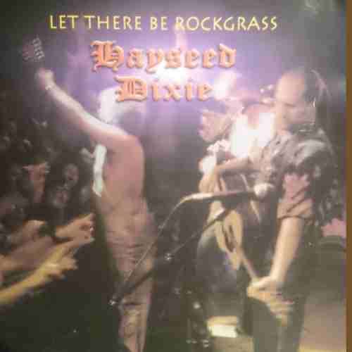 Hayseed Dixie : Let there be Rockgrass : CD