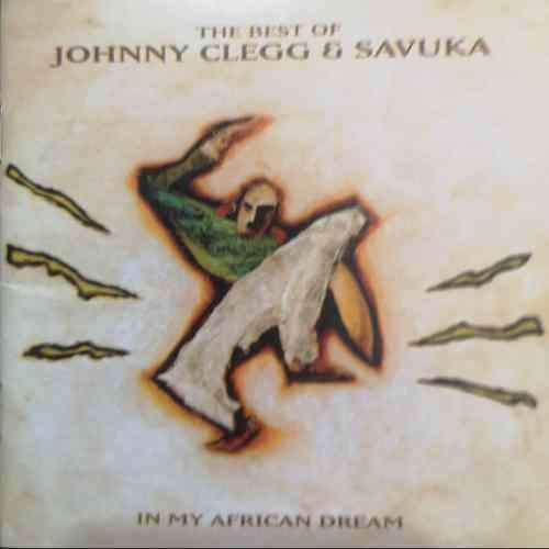 Johnny Clegg and Suvuka : The Best of : In my African Dream : CD