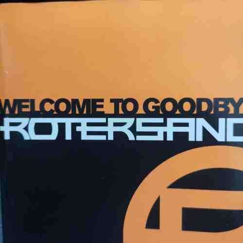 Rotersand : Welcome to Goodbye : CD