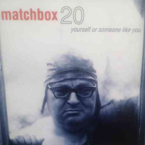 Matchbox 20 : Yourself or someone like you : CD