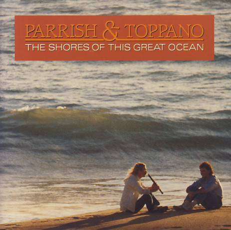 Parrish and Toppano : The Shores of this Great Ocean :  CD in good Condition