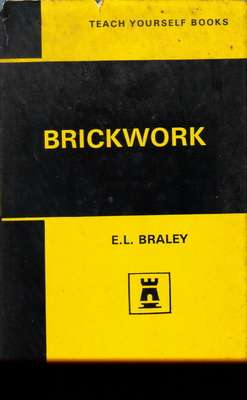 Teach Yourself Series: Brickwork by E L Braley
