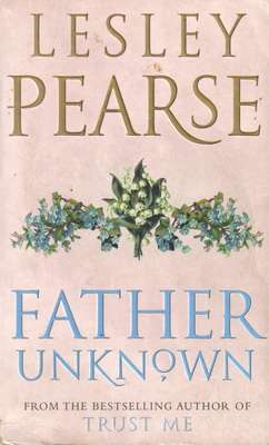 BOOK SALE : Father Unknown by Lesley Pearse