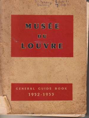 Musee Du Louvre : General Guide Book 1952 - 1953