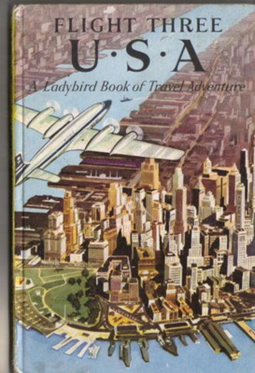 Flight Three U.S.A. : A Ladybird Book of Travel Adventure