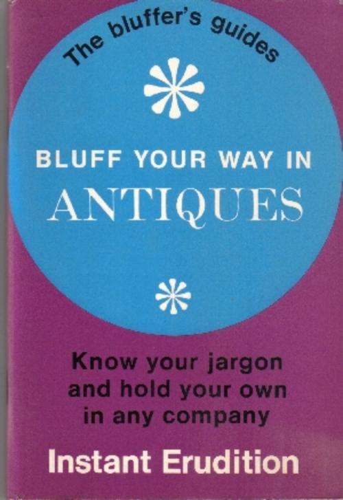 Bluff your way in Antiques