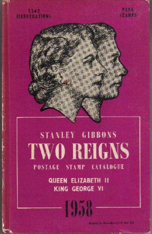 Stanley Gibbons Two Reigns Postage Stamp Catalogue Queen Elizabeth II King George VI 1958