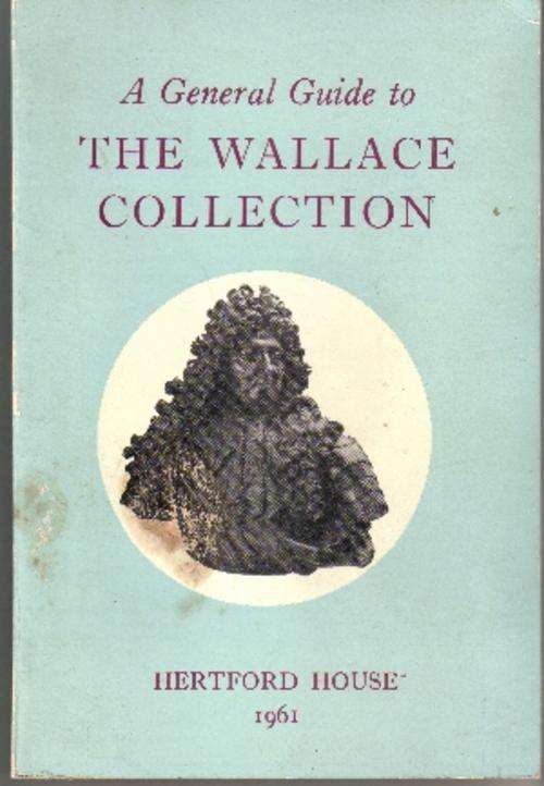 A General Guide to The Wallace Collection - Hertford House 1961